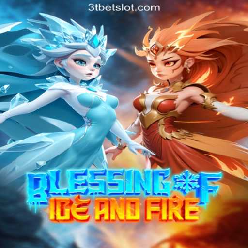 Blessing of Ice and Fire: A Thrilling Adventure in Strategic Gaming